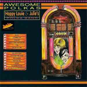 Happy Louie And Julie's Polka Band - Awesome Polkas