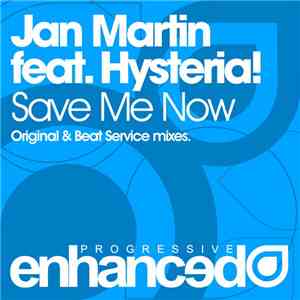 Jan Martin Feat. Hysteria!  - Save Me Now