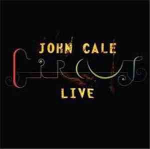 John Cale - Circus Live