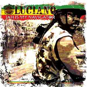 Luciano  - Jah Is My Navigator