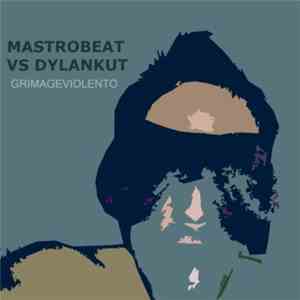 Mastrobeat Vs Dylankut - Grimageviolento