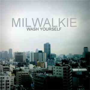 Milwalkie - Wash Yourself
