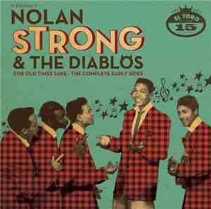 Nolan Strong & The Diablos - For Old Times Sake - The Complete Early Sides