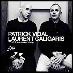 Patrick Vidal, Laurent Caligaris - What If You Never Sleep?