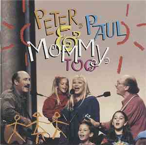 Peter, Paul & Mary - Peter, Paul & Mommy, Too