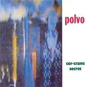 Polvo - Cor-Crane Secret