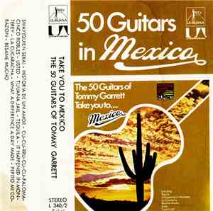 The 50 Guitars Of Tommy Garrett - The 50 Guitars Of Tommy Garrett Take You To Mexico