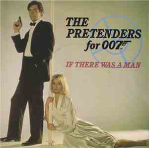 The Pretenders For 007 - If There Was A Man