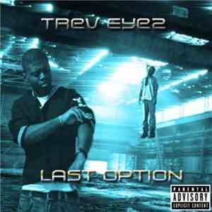 Trev Eyez - Last Option