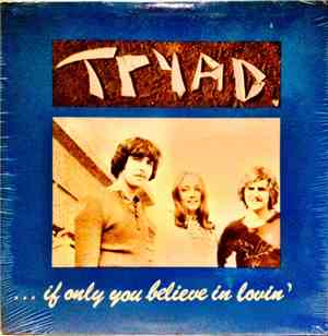 Tryad  - If Only You Believe In Lovin'