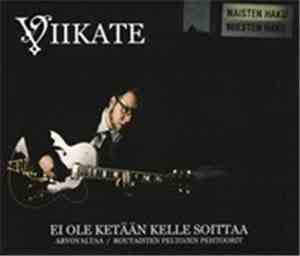 Viikate - Ei Ole Ketään Kelle Soittaa