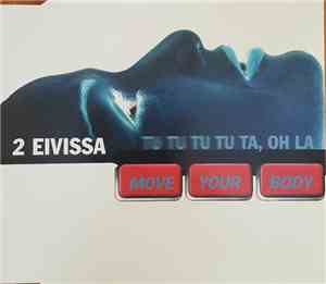 2 Eivissa - Move Your Body (Tu Tu Tu Tu Ta, Oh La)
