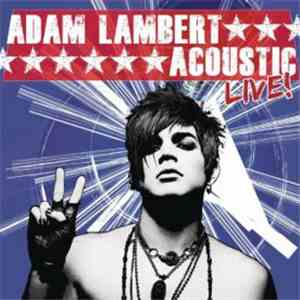 Adam Lambert - Acoustic Live!