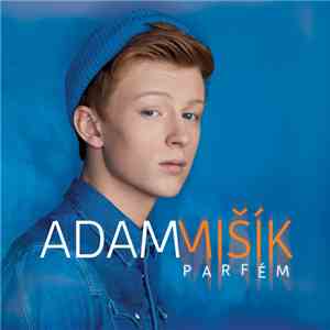 Adam Mišík - Parfém
