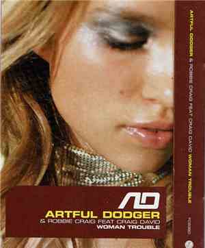 Artful Dodger & Robbie Craig Feat Craig David - Woman Trouble