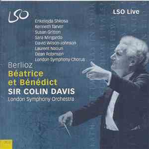 Berlioz, Sir Colin Davis, London Symphony Orchestra, Enkelejda Shkosa, Kenneth Tarver, Susan Gritton, Sara Mingardo, David Wilson-Johnson, Laurent Naouri, Dean Robinson - Béatrice Et Bénédict