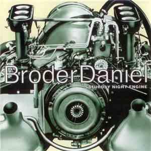 Broder Daniel - Saturday Night Engine