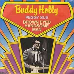 Buddy Holly - Peggy Sue / Brown Eyed Handsome Man