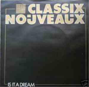 Classix Nouveaux - Is It A Dream