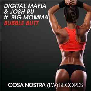 Digital Mafia & Josh RU Ft. Big Momma  - Bubble Butt