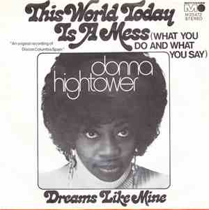 Donna Hightower - This World Today Is A Mess (What You Do And What You Say)