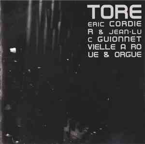Eric Cordier & Jean-Luc Guionnet - Tore
