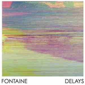 Fontaine  - Delays