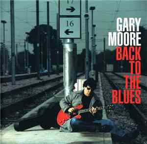 Gary Moore - Back To The Blues