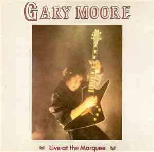 Gary Moore - Live at the Marquee