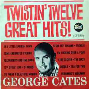 George Cates And His Orchestra - Twistin' Twelve Great Hits!
