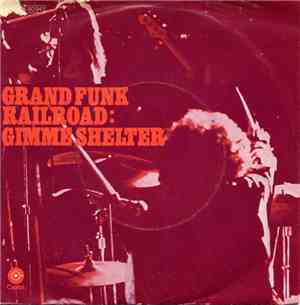 Grand Funk Railroad - Gimme Shelter