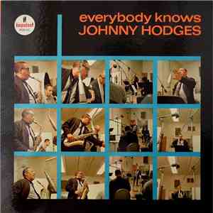 Johnny Hodges - Everybody Knows