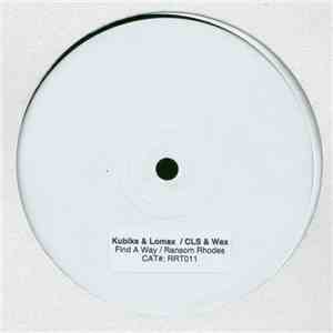 Kubiks & Lomax / CLS & Wax - Find A Way / Ransom Rhodes