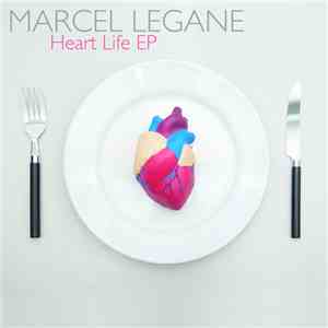 Marcel Legane - Heart Life EP