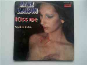 Mary Jamison - Kiss Me / Será Tu Vida