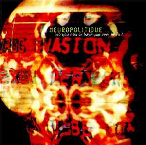 Neuropolitique - Are You Now Or Have You Ever Been?
