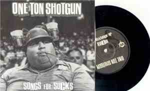 One Ton Shotgun - Songs For Sucks