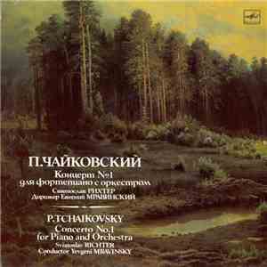 P. Tchaikovsky - Sviatoslav Richter, Yevgeni Mravinsky, Leningrad Philharmonic Orchestra - Concerto No. 1 For Piano And Orchestra