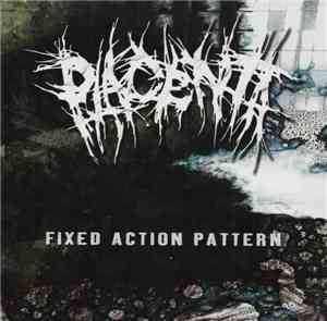 Placenta  - Fixed Action Pattern