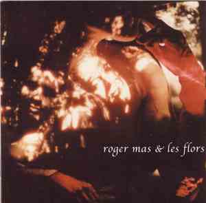 Roger Mas & Les Flors - En El Camí De Les Serps I Els Llangardaixos Blaus Fluorescents Cap A La Casa De Vidre De La Senyora Dels Guants Vermells