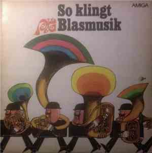 Siegfried Möhle Und Sein Studio-Blasorchester - So Klingt Blasmusik