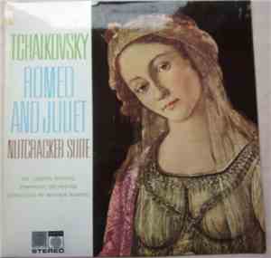 Tchaikovsky / London Festival Symphony Orchestra, Mathew Bowers - Romeo And Juliet - Nutcracker Suite