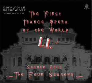 The First Trance Opera Of The World - Second Opus - The Four Seasons