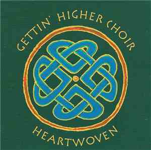 The Gettin' Higher Choir - Heartwoven