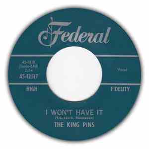 The King Pins - I Won't Have It / Two Hearts