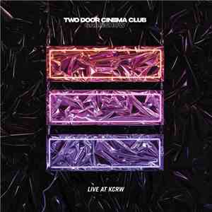 Two Door Cinema Club - Live At KCRW