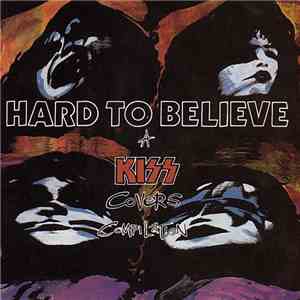 Various - Hard To Believe - A Kiss Covers Compilation