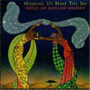 Various - Holding Up Half The Sky - Voices Of African Women