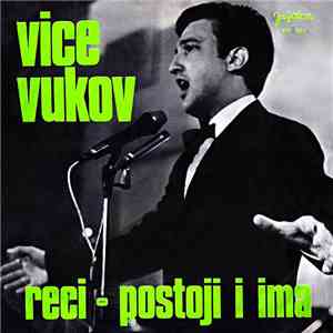 Vice Vukov - Reci / Postoji I Ima