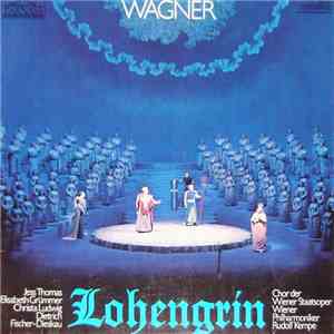 Wagner, Jess Thomas, Elisabeth Grümmer, Christa Ludwig, Dietrich Fischer-Dieskau, Chor Der Wiener Staatsoper, Wiener Philharmoniker, Rudolf Kempe - Lohengrin (Großer Querschnitt)